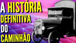 A HISTÓRIA DEFINITIVA DO CAMINHÃO