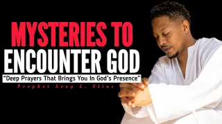 THE MYSTERIES TO ENCOUNTER GOD• Deep Prayers That Brings You Into God’s Secret Place •Prophet Lovy