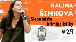 Halina Šimková - Slepá místa kriminalistiky | Neurazitelny.cz | Večery na FF UK