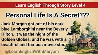 Learn English Through Story Level 4 | Graded Reader Level  | English Story|Personal Life Is A Secret