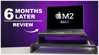 16" MacBook Pro M2 Max Review | 6 Months Later