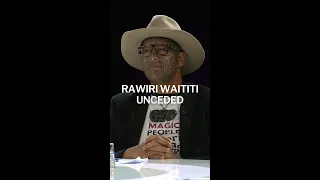 Rawiri Waititi Unceded