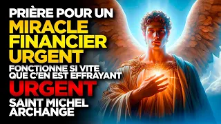 SAINT MICHEL ARCHANGE | FONCTIONNE SI VITE QUE C'EN EST EFFRAYANT - POUR UN MIRACLE FINANCIER URGENT