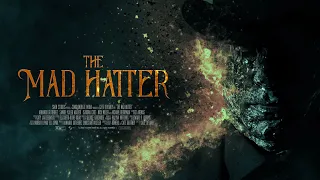 The Mad Hatter Official Trailer (2021)