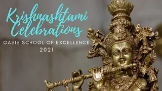 Krishnashtami Celebrations 2021 || OASIS SCHOOL OF EXCELLENCE