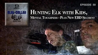 Hunting Elk with Kids, Mental Fitness & EBD Segment