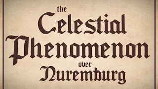 The Celestial Phenomenon Over Nuremberg [Standalone Animation]