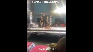 KMMAC FIGHT NONGMEIBUNG MANIPUR / MANIPURI MMA / UFC FIGHT / NEED TO ENCOURAGE AND  SUPPORT