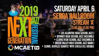Next Generation Jazz Festival— April 6, 2019 [Serra Ballroom, Stream A, 9:00 AM-12:00 PM]