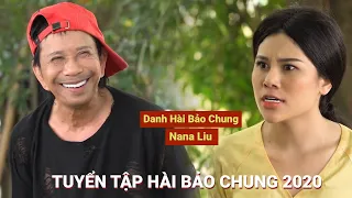 Hài Bảo Chung kết hợp Nana Liu - Cả Nhà Vô Duyên, Vợ Chồng Chớt Quớt | Hài Bảo Chung Tuyển Chọn