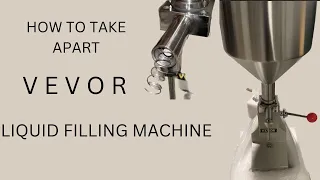 How To Take Apart The Vevor Liquid Filling Machine/Bottle Filler