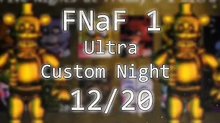 FNaF 1 Ultra Custom Night || 12/20 NIGHTMARE COMPLETED [MAX MODE]