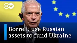 EU's Borrell proposes to send Russian frozen asset revenues to Ukraine arms fund | DW News