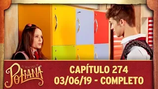 As Aventuras de Poliana | Capítulo 274 - 03/06/19, completo