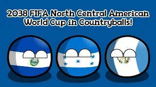 2038 FIFA North Central American World Cup in Countryballs!