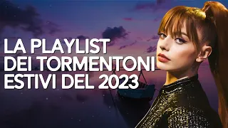 PLAYLIST DEI TORMENTONI ESTIVI DEL 2023 ☀️