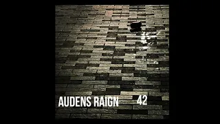 Audens Raign-“42”(complete recording)