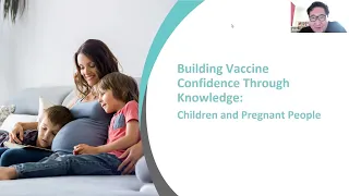 Building Vaccine Confidence Webinar Series - Children and Pregnant People