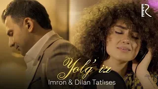 Imron & Dilan Tatlises - Yolg'iz | Имрон ва Дилан Татлисес - Ёлгиз