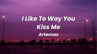 Artemas - I Like The Way You Kiss Me ( Lyrics)