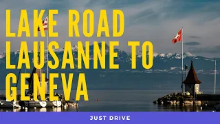 Driving Lausanne to Geneva Switzerland🇨🇭 | Lake Road 4K