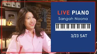 🔴LIVE Piano (Vocal) Music with Sangah Noona! 3/23