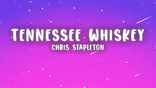 Chris Stapleton - Tennessee Whiskey (Lyrics)