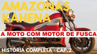 HISTORY OF AMAZONAS AND KAHENA MOTORCYCLES - [CHAPTER 2]