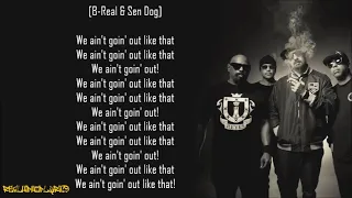 Cypress Hill - I Ain't Goin' Out Like That (Lyrics)