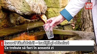 Izvorul Tămăduirii - tradiții și obiceiuri. Ce trebuie să faci în această zi