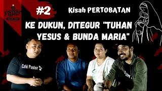 2/3 Ke Dukun, Ditegur "Tuhan Yesus & Bunda Maria" | Sharing PERTOBATAN 🙌