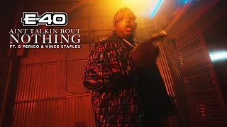 E-40 "Ain't Talking Bout Nothin" Feat. Vince Staples & G Perico