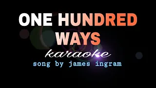 ONE HUNDRED WAYS james ingram karaoke