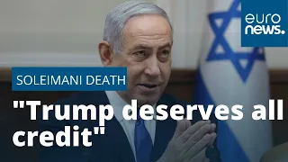 Netanyahu on Soleimani: Trump deserves all credit