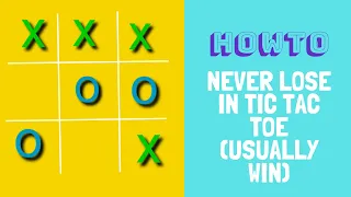 HOWTO never lose in Tic Tac Toe (usually win).