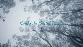 Baarish WhatsApp Status | Hindi Song WhatsApp Status | Kabhi Jo Badal Barse Song Remix❤️