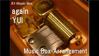 again/YUI [Music Box] (Anime "FULLMETAL ALCHEMIST" OP)