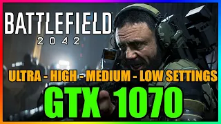 Battlefield 2042 | Ultra to Low Settings | GTX 1070 | i7 7700k