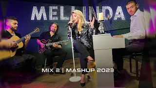 MELLINDA - MIX 2. (Mash up) 2023  (HQ)