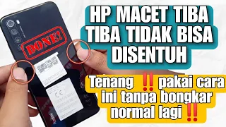 cara mengatasi hp tiba tiba macet,hang tidak bisa disentuh jangan panik tanpa bongkar normal lagi