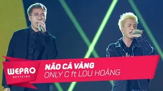 Mùa Hè Không Độ 2017 | Não Cá Vàng | Only C & Lou Hoàng