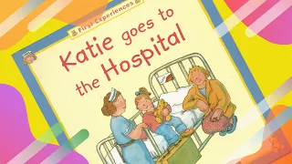 STORIES FOR KIDS| Katie Goes to the hospital |  Read Aloud Story Book