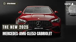 New Model 2025 Mercedes-AMG CLE53 Cabriolet: Redefining Elegance and Performance