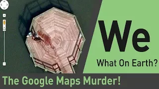 Google Maps Caught a Murder? | What on Earth