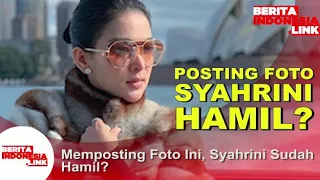 Posting Foto SYAHRINI Hamil??