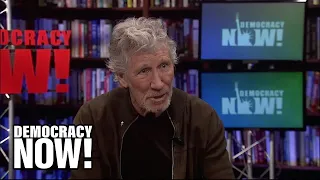 Roger Waters on Palestine: “You Have to Stand Up for People’s Human Rights All Over the World”