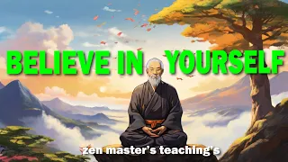 "Believe in Yourself: The Zen Master's Wisdom" | Inspirational Story | Motivation |