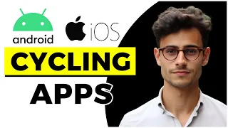 Best Cycling Apps for Android and IOS (Quick & Easy)
