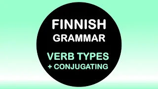 LEARN FINNISH | VERBTYPES 1- 6 & CONJUGATIONS