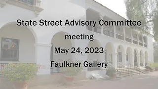 State Street Advisory Committee meeting May 24, 2023